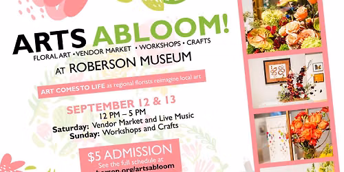 \ud83c\udf38 Arts Abloom! at Roberson Museum \ud83c\udf38