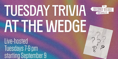 Tuesday Trivia at the Second Wedge!