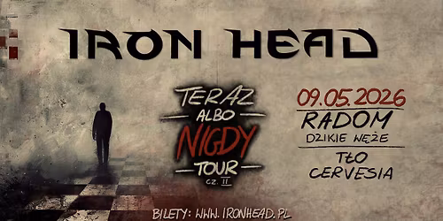 Iron Head + T\u0142o + Cervesia | Radom | Teraz albo Nigdy Tour