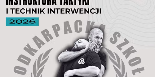 Kurs Instruktora Taktyki i Technik Interwencji | 10.2026 | Rzesz\u00f3w | Podkarpacka Szko\u0142a Krav Maga