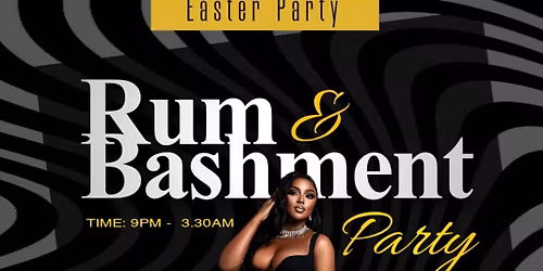 Rum & Bashment Easter Party