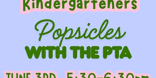 Popsicles with the PTA for Incoming Kindergarteners