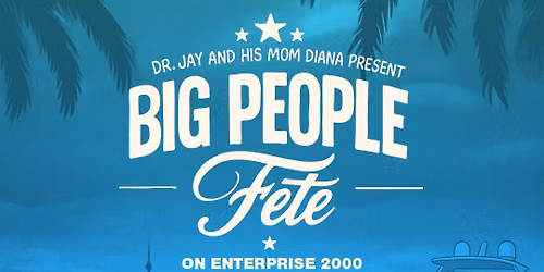  Big People Fete Cruise 2026