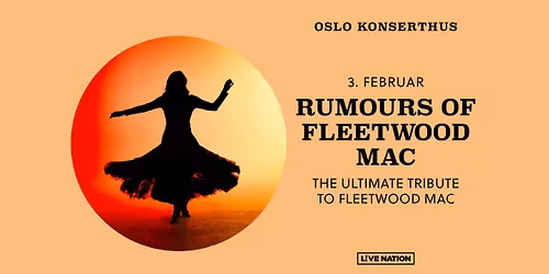Rumours of Fleetwood Mac \/ Oslo Konserthus \/ Pres. av Live Nation