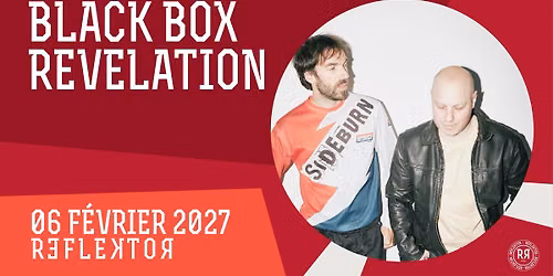 BLACK BOX REVELATION au REFLEKTOR le 6 f\u00e9vrier 2027