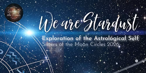 2026 Sisters of the Moon Circle - We are Stardust