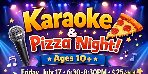 Karaoke + Pizza Party (Ages 10+)