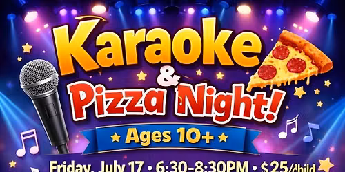Karaoke + Pizza Party (Ages 10+)