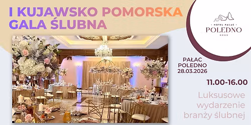 I Kujawsko Pomorska Gala \u015alubna. Pa\u0142ac Poledno