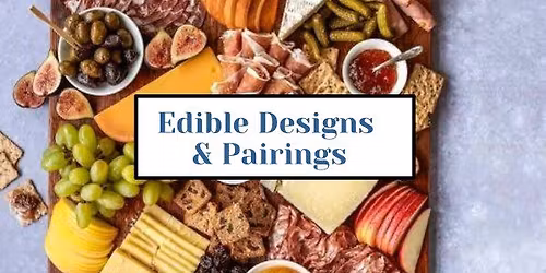 Edible Designs & Pairings