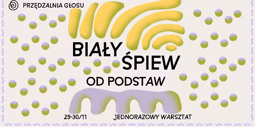 Bia\u0142y \u015bpiew od podstaw \u2219 warsztat weekendowy