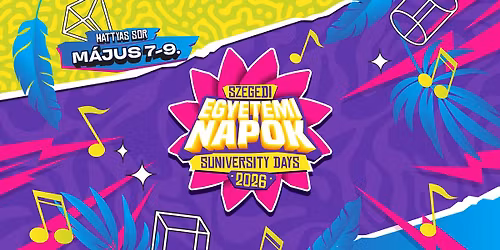 \u00c1RK\u00c1D Szeged bemutatja: Szegedi Egyetemi Napok 2026 - Suniversity Days