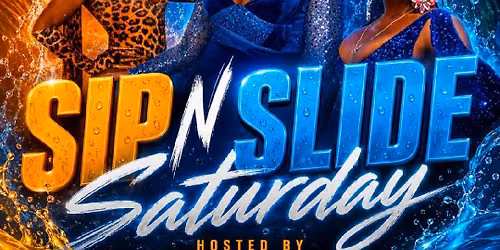 Sip N Slide Saturday