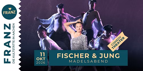 FISCHER & JUNG \u2022 M\u00c4DELSABEND\u2022 COMEDY THEATER \u2022 FRANZ AACHEN
