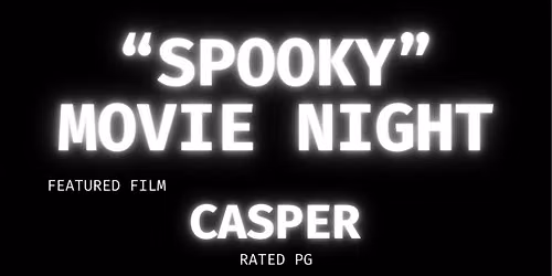 "Spooky" Movie Night - Casper Rated PG