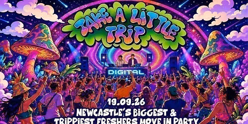 TAKE A LITTLE TRIP! \ud83c\udf44\ud83c\udf08\ud83d\udc98\ud83e\udd8b\ud83d\udcab NEWCASTLE'S ONLY SUPERCLUB DIGITAL | 3000+ STUDENTS | FRESHERS MOVE IN SATURDAY