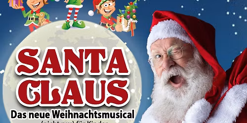 Santa Claus - das neue Weihnachtsmusical (nicht nur) f\u00fcr Kinder