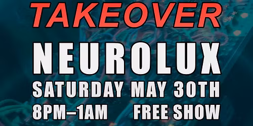 TECHNO TAKEOVER @ Neurolux