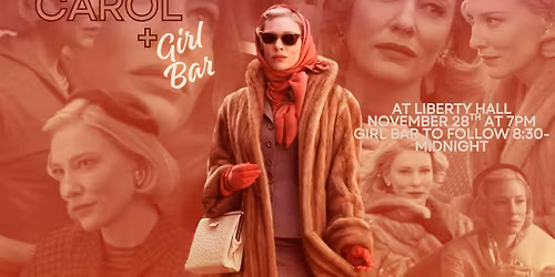 Carol (2015) screening and Girl Bar at Liberty Hall