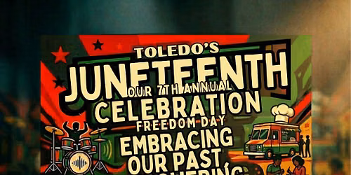 7th Annual Toledo's Juneteenth Celebration 