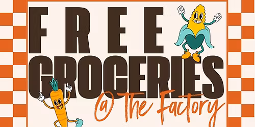Free Groceries @ The Factory