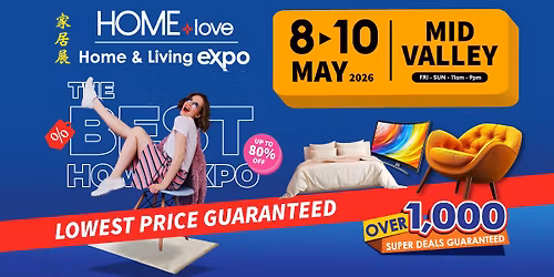 HOMElove Home Expo 8-10 May 2026 @ Mid Valley Exhibition Centre, Kuala Lumpur