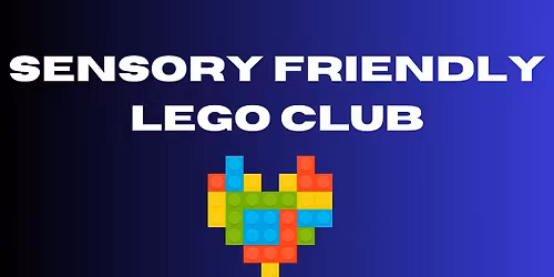 Sensory Friendly Lego Club