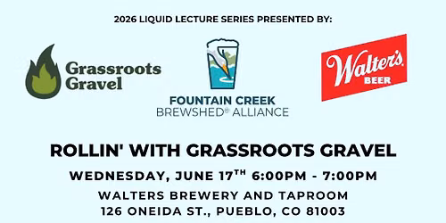 "Rollin' With Grassroots Gravel" - June Pueblo Liquid Lecture