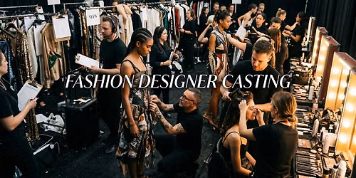 Fashion Designer Casting Call for Fashion Event