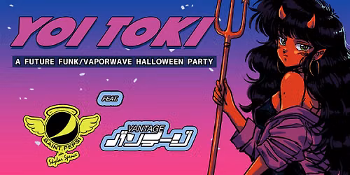 Yoi Toki: A Future Funk Halloween ft. Saint Pepsi B2B Vantage