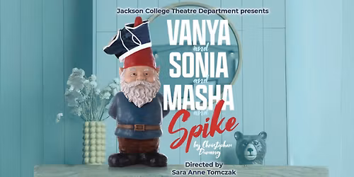 "Vanya and Sonia and Masha and Spike"