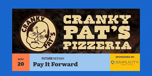 Pay It Forward @ Cranky Pat's Pizzeria! 