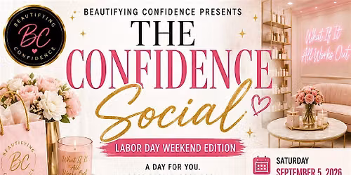 THE CONFIDENCE SOCIAL LABOR DAY WEEKEND EDITION A DAY FOR YOU. GOOD PEOPLE
