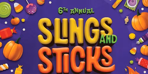 6th Annual Slings & Sticks