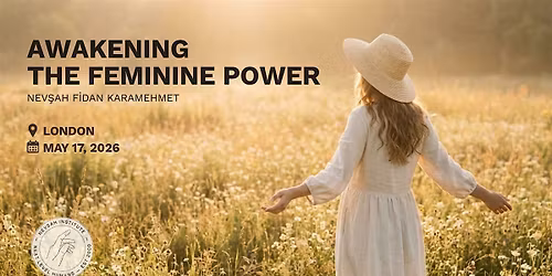 Awakening the Feminine Power | London
