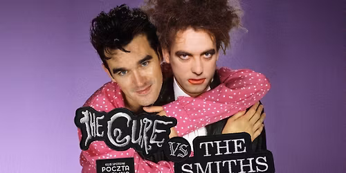 THE CURE vs THE SMITHS... Kowalscy nie p\u0142acz\u0105