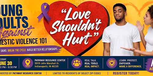 Love Shouldn\u2019t Hurt: Young Adults Against Domestic Violence 101