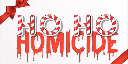 SOLD OUT - HO HO HOmicide