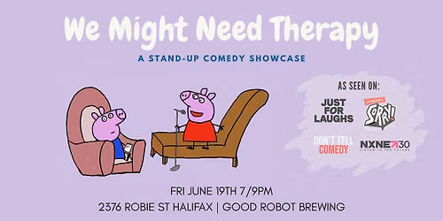 We Might Need Therapy | Stand Up Comedy in HALIFAX (7pm and 9pm Show)