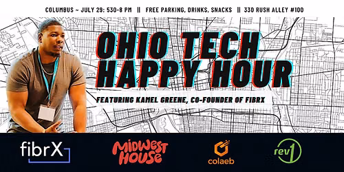 Midwest House x Ohio Tech Happy Hour featuring Kamel Greene, fibrX