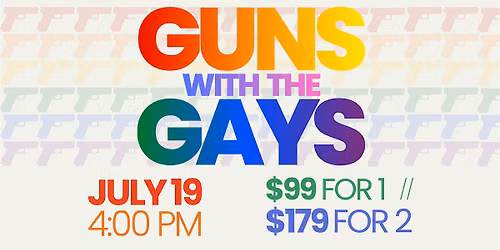 Guns with the Gays \u2014 July 2026