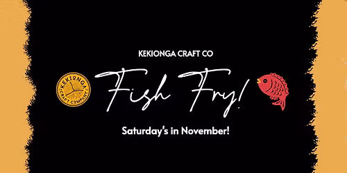 SATURDAY FISH FRY AT KEKIONGA CRAFT CO