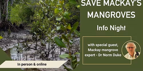 Save Mackay's Mangroves - Info Night (in-person & online)