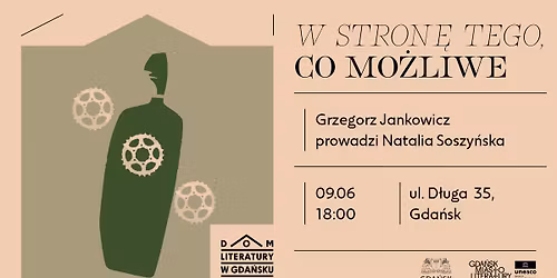 W stron\u0119 tego, co mo\u017cliwe. Spotkanie z Grzegorzem Jankowiczem