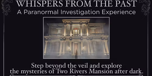 Whispers from the Past - A Paranormal Investigation Experience (June 26, 2026)