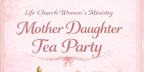 Mother Daughter Tea Party