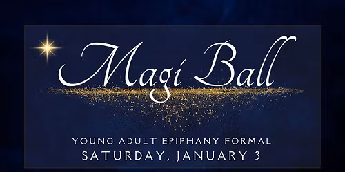 Magi Ball - Young Adult Epiphany Formal