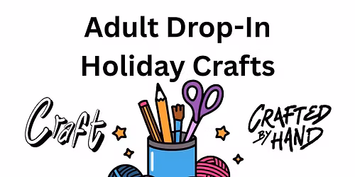 Adult Drop-In Holiday Crafts