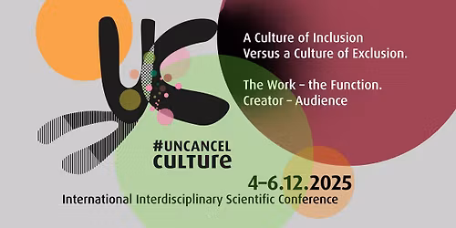 #UNCANCEL CULTURE - Mi\u0119dzynarodowa Konferencja Naukowa\/International Scientific Conference SCHEDULE