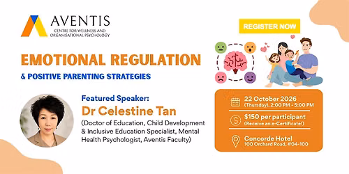 [22 Oct 2026] Emotional Regulation & Positive Parenting Strategies